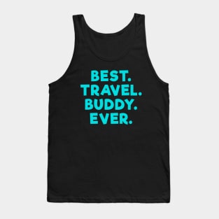 best travel buddy ever Light Blue Tank Top